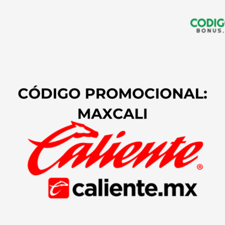 Código de promoción Caliente MAXCALI: hasta 7,000 MXN en 2025