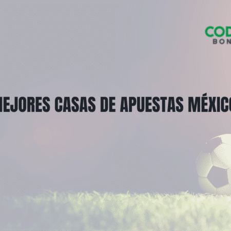 Mejores casas de apuestas para fútbol en México